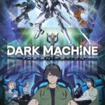 Pengumuman Tambahan Casting untuk 'Dark Machine: The Animation' - Siap-siap Terkejut!